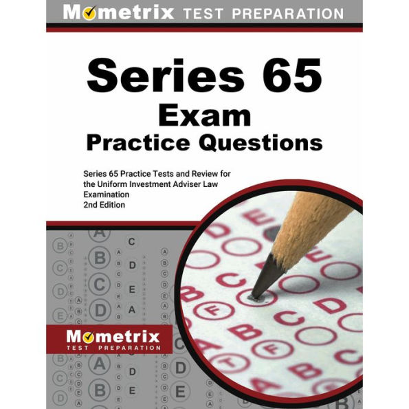 Series 65 Exam Practice Questions - Series 65 Practice Tests and Review for the Uniform Investment Adviser Law Exam: [2nd Edition]