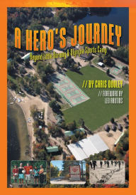 Title: A Hero's Journey: Beyond Little Norway and Olympia Sports Camp, Author: Chris Dooley