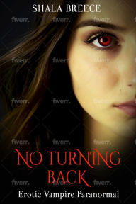 Title: No Turning Back: Erotic Vampire Paranormal, Author: Shala Breece