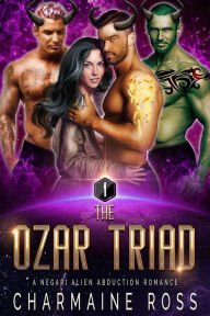 Title: The Ozar Triad: A Negari Sci-Fi Alien Romance, Author: Charmaine Ross