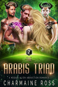 Title: The Arabis Triad: A Negari Sci-Fi Alien Romance, Author: Charmaine Ross