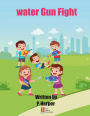 WATER GUN FIGHT