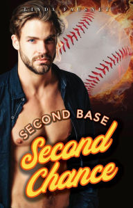 Title: Second Base Second Chance: A Brother's Best Friend, Friends to Lovers, Second Chance Sports Romance, Author: Linda Fausnet