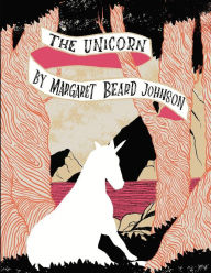 Title: The Unicorn, Author: Margaret Beard Johnson