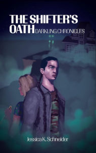 Title: The Shifter's Oath: Darkling Chronicles, Author: Jessica K. Schneider