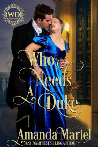 Title: Who Needs a Duke: Fated For a Rogue, Author: Amanda Mariel