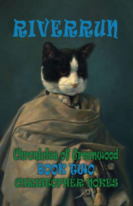 Title: Chronicles of Greenwood: Book Two: Riverrun, Author: Christopher Nokes