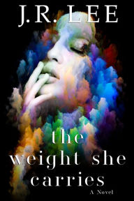 Title: The Weight She Carries, Author: J.R. Lee