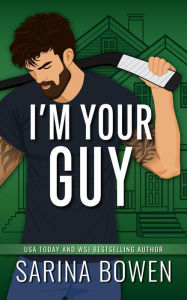 Online english books free download I'm Your Guy 9781950155620 by Sarina Bowen ePub RTF (English literature)