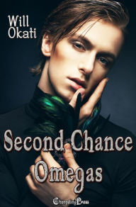 Title: Second Chance Omegas, Author: Will Okati