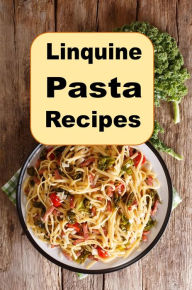 Title: Linguine Pasta Recipes, Author: Katy Lyons