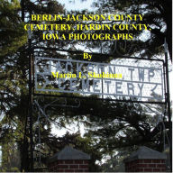 Title: BERLIN-JACKSON COUNTY CEMETERY, HARDIN COUNTY, IOWA PHOTOGRAPHS, Author: Martin Skubinna