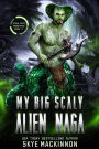 My Big Scaly Alien Naga: A Spicy Science Fiction Romance
