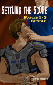 Title: Settling the Score -- Parts 1-3 Bundle: gay geek vs. jock bully MM revenge, Author: Josh Hunter