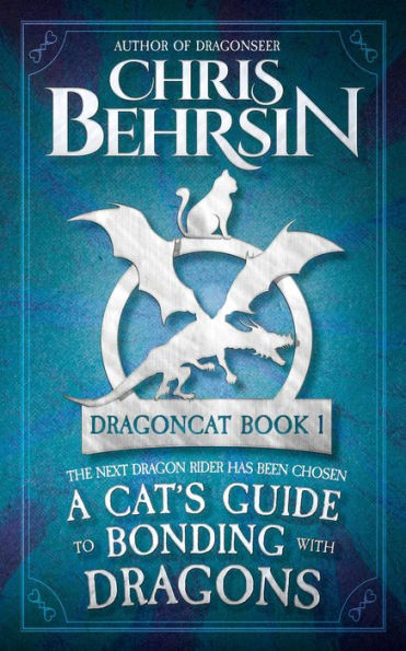 A Cat's Guide to Bonding with Dragons: A Cozy Fantasy Adventure