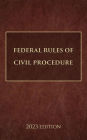 Federal Rules of Civil Procedure 2023 Edition