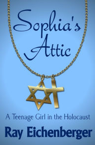 Title: Sophia's Attic, Author: Ray Eichenberger