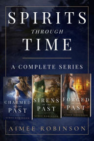 Title: Spirits Through Time: A Time Travel Romance Boxed Set, Author: Aimee Robinson