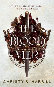 Title: The Blood Vier, Author: Christy R. Harrill