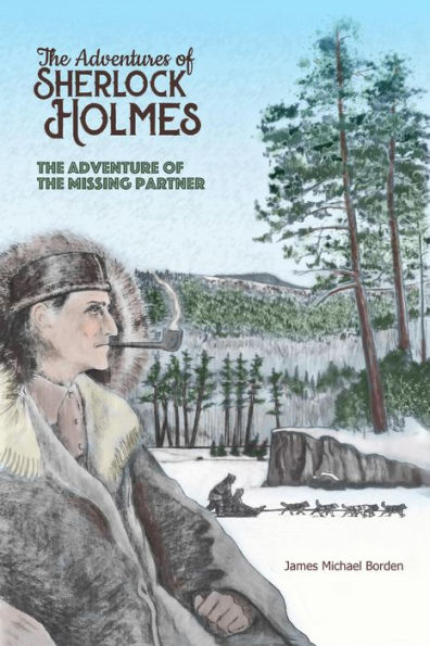 The Adventure of the Missing Partner: Another Adventure of Sherlock Holmes