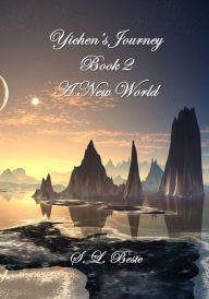 Title: Yichen's Journey: A New World, Author: S. L. Beste