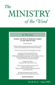 Title: The Ministry of the Word, Vol. 26, No. 6: Taking the Way of Enjoying Christ as the Tree of Life, Author: Various Authors