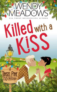 Title: Killed with a Kiss, Author: Wendy Meadows