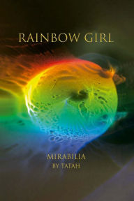 Title: Rainbow Girl: Mirabilia, Author: TATAH -