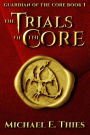 The Trials of the Core: A Fantasy Adventure Novel