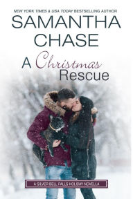 Title: A Christmas Rescue, Author: Samantha Chase