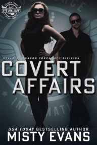 Covert Affairs: A Thrilling Military Romance in the SEALs of Shadow Force: Spy Division Series, Book 4