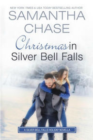 Title: Christmas in Silver Bell Falls, Author: Samantha Chase