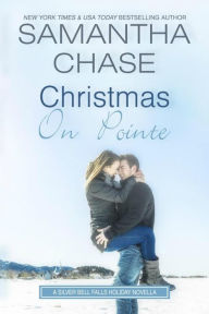 Title: Christmas On Pointe, Author: Samantha Chase