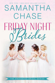 Title: Friday Night Brides, Author: Samantha Chase