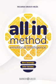 Title: All In Method - Emotional Intelligence: More Knowledge, More Objectives, Author: Ricardo Bravo Mejía