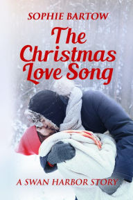 Title: The Christmas Love Song: A Small-Town Holiday Romantic Suspense, Author: Sophie Bartow