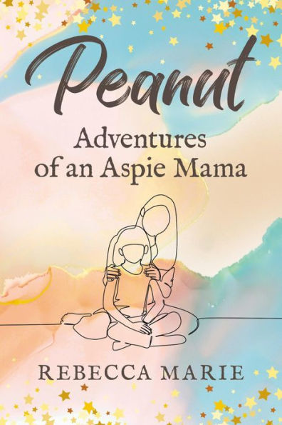 Peanut: Adventures of an Aspie Mama