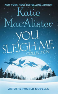 Title: You Sleigh Me Collection: Two Otherworld Novellas, Author: Katie MacAlister