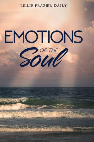 Title: EMOTIONS OF THE SOUL, Author: LILLIE FRAZIER DAILY