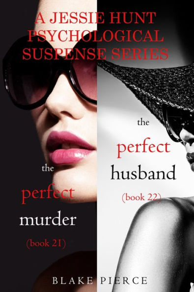 Jessie Hunt Psychological Suspense Bundle: The Perfect Murder (#21) and The Perfect Husband (#22)