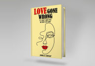Title: Love Gone Wrong: If I Cant Have You No One Can, Author: Jamala Lindsay