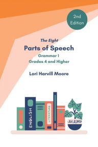 Title: The Eight Parts of Speech, Author: Lori Harvill Moore