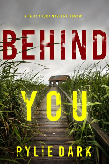 Behind You (A Hailey Rock FBI Suspense ThrillerBook 1) by Rylie Dark ...