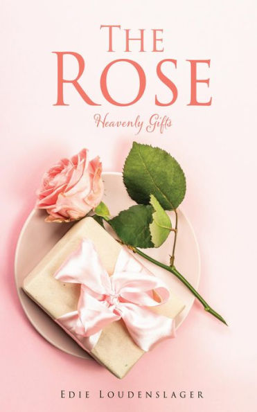 The Rose: Heavenly Gifts