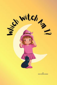 Title: Which Witch Am I?, Author: Kris Owens-Norris