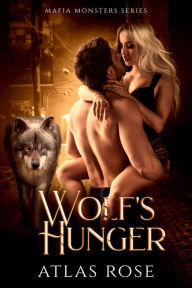 Title: Wolf's Hunger, Author: Atlas Rose