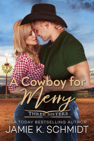 Title: A Cowboy for Merry, Author: Jamie K. Schmidt