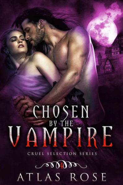 Chosen by the Vampire, Book Four