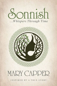 Title: Sonnish: . . . Whispers Through Time, Author: Mary Capper