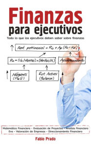 Title: Finanzas para Ejecutivos, Author: Fabio Prado